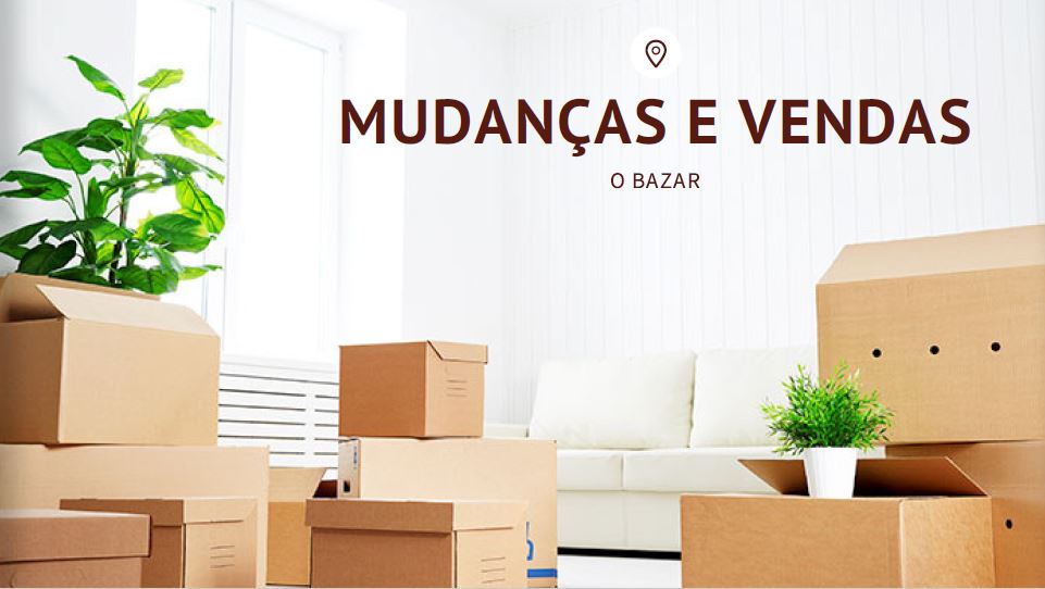 Mudanças e Vendas – O Bazar