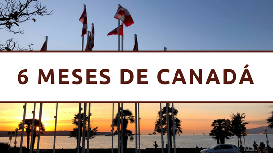 seis meses de canadá