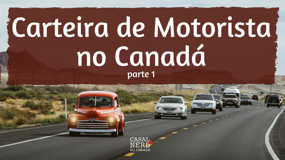 Carteira de motorista no Canadá – Parte 1