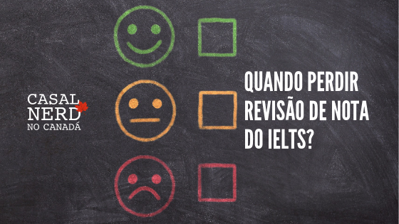 Quando pedir a revisão de nota do IELTS