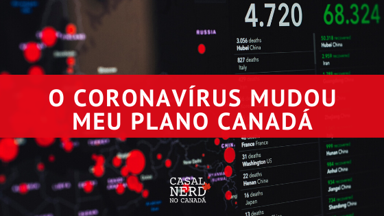 Coronavírus: como adaptar seu plano Canadá em tempos de COVID-19
