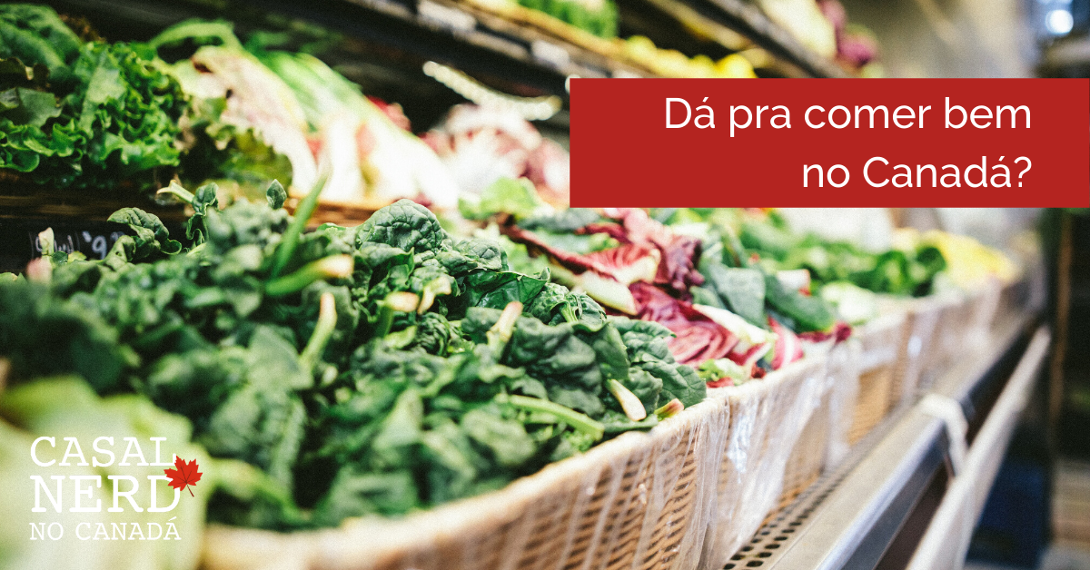 Alimentação: saiba como é a comida no Canadá