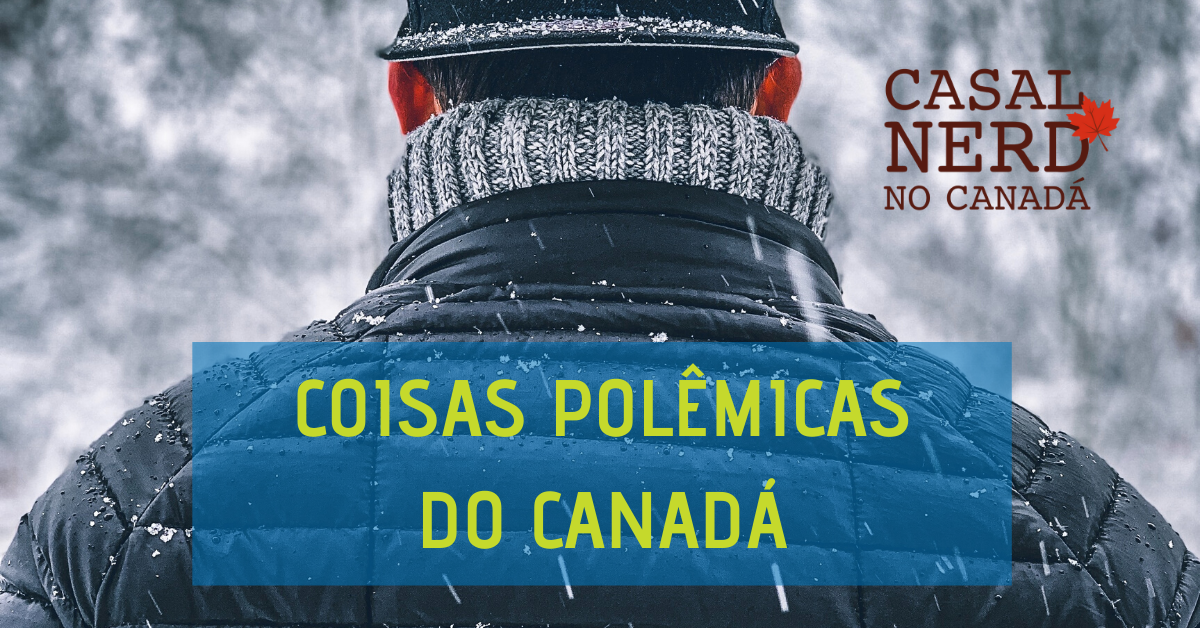 The Canadian Way: entenda a cultura canadense – Parte 2