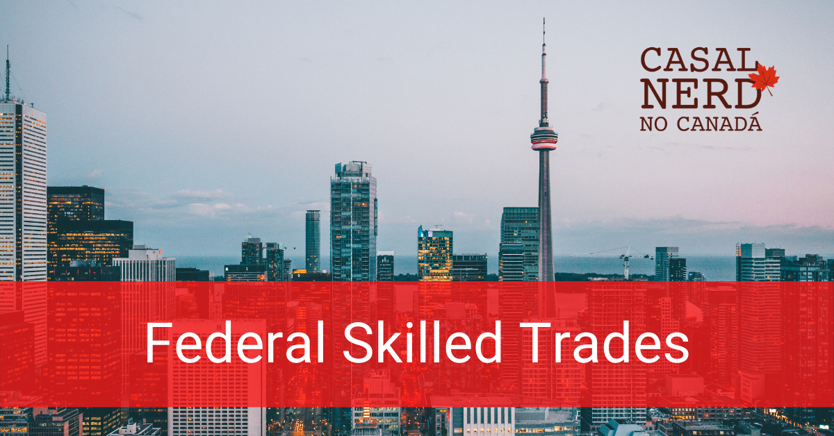 Imigrando pelo Federal Skilled Trades (FST)