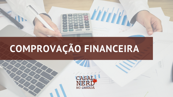 Comprovação financeira para o Canadá em CAD ou USD ainda no Brasil