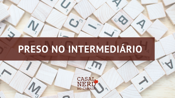 Preso no maldito intermediário? 3 Sinais do inglês travado